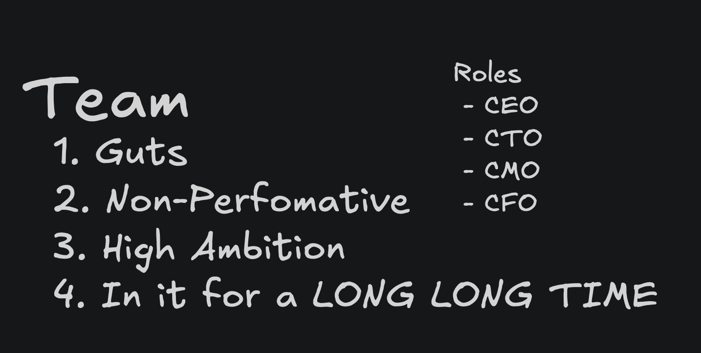 Team Qualities - Guts, Non-Performative, High Ambition, In It for LONG TIME